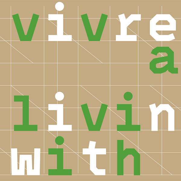 Exposition « Vivre avec / Living with »